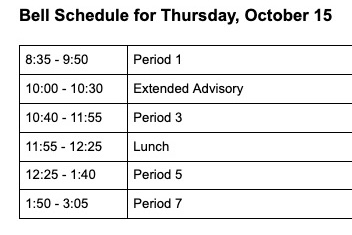 Wayland High School students and faculty will be following the special schedules shown above on Thursday, Oct. 15.