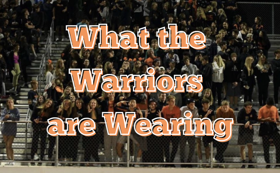 Join+Arts+and+Entertainment+Editor+Talia+Macchi+in+a+new+column+titled+What+the+Warriors+are+Wearing.+She+will+be+overviewing+what+to+wear+to+WHS+football+games+every+week.+