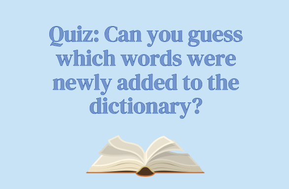 Join Staff Reporters Melina Barris and Makenzie Macchi as they share a quiz on new words that were recently added to the dictionary. 
