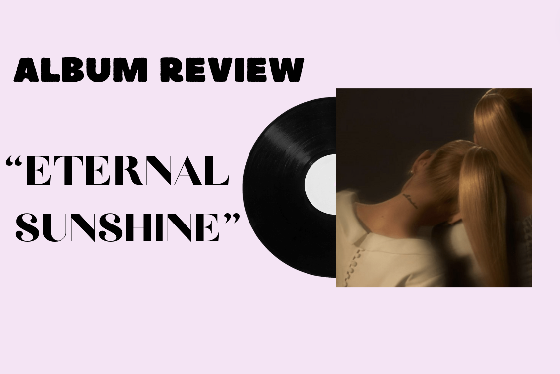 Join WSPNs Chloe Zilembo and Jillian Mele as the review Ariana Grandes latest album eternal sunshine.