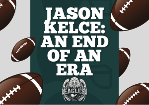 Jason Kelce’s retirement: An end of an era
