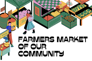 Farmers markets of our community and their impact