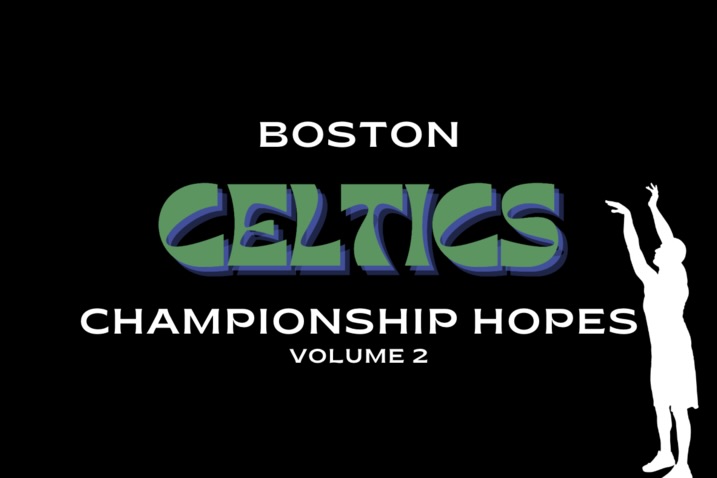 Hopes for a Boston Celtics championship: Episode 3